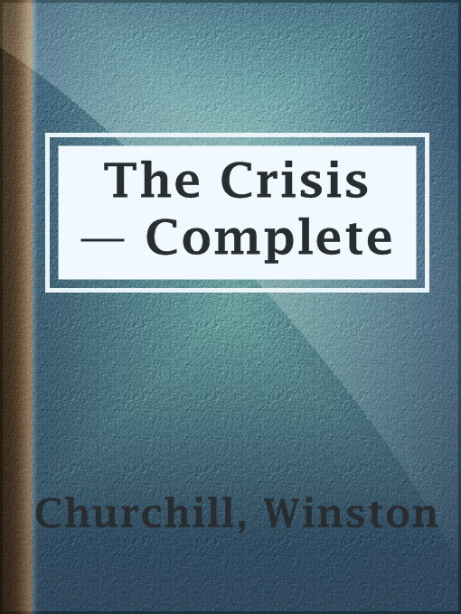 Title details for The Crisis — Complete by Winston Churchill - Available